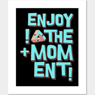 Enjoy the moment Posters and Art